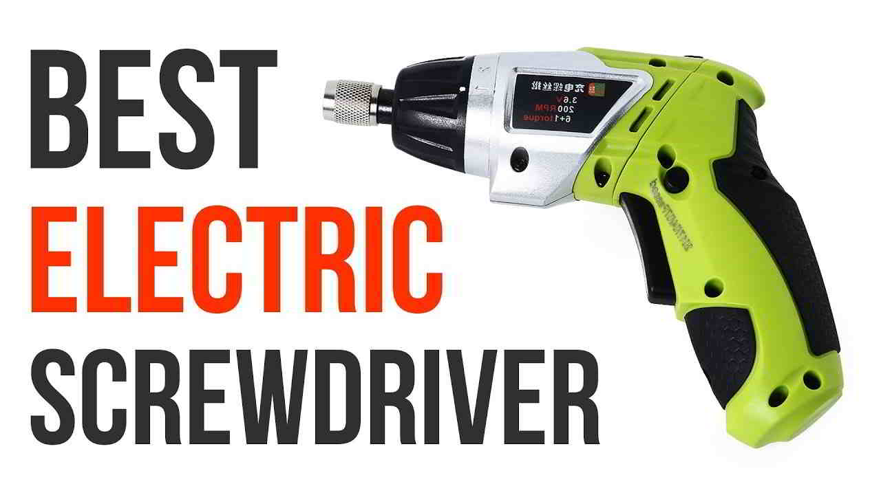 Best Electric Screwdriver Top brands and easy to use Screwdrivers