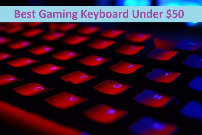 Best Gaming Keyboard Under 50 Keyboards That You Can Buy In 2020